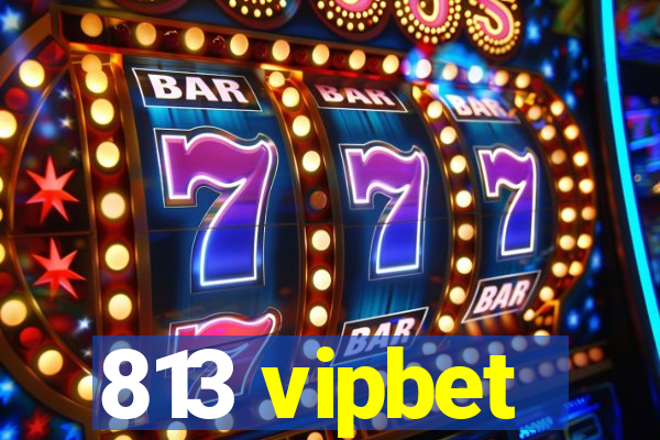 813 vipbet